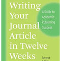 Writing Your Journal Article in Twelve Weeks, Second Edition