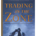 TRADING IN THE ZONE