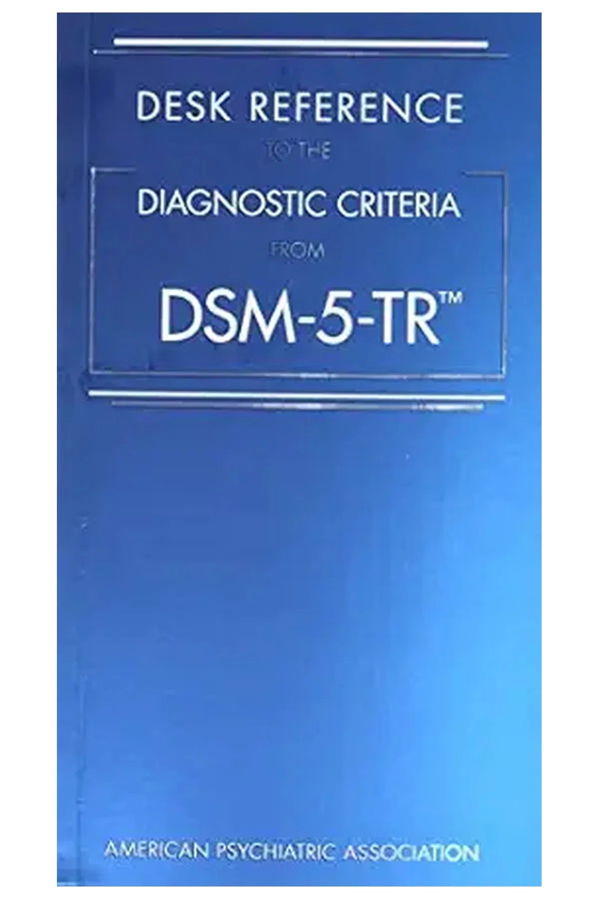 Desk Reference to the Diagnostic Criteria from Dsm-5-tr (paperback)