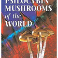 Psilocybin Mushrooms of the World