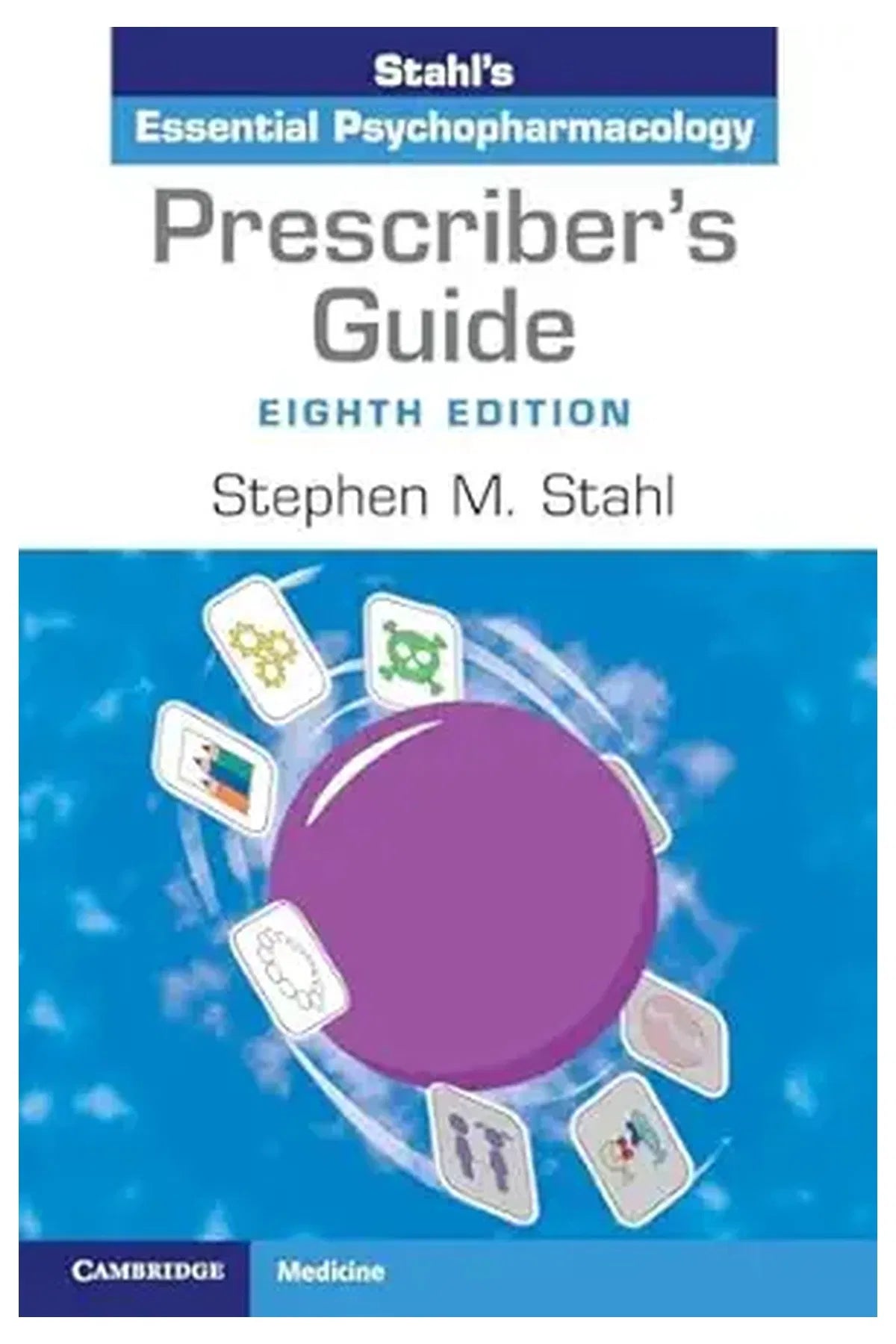 Prescriber's Guide: Stahl's Essential Psychopharmacology, (Paperback)