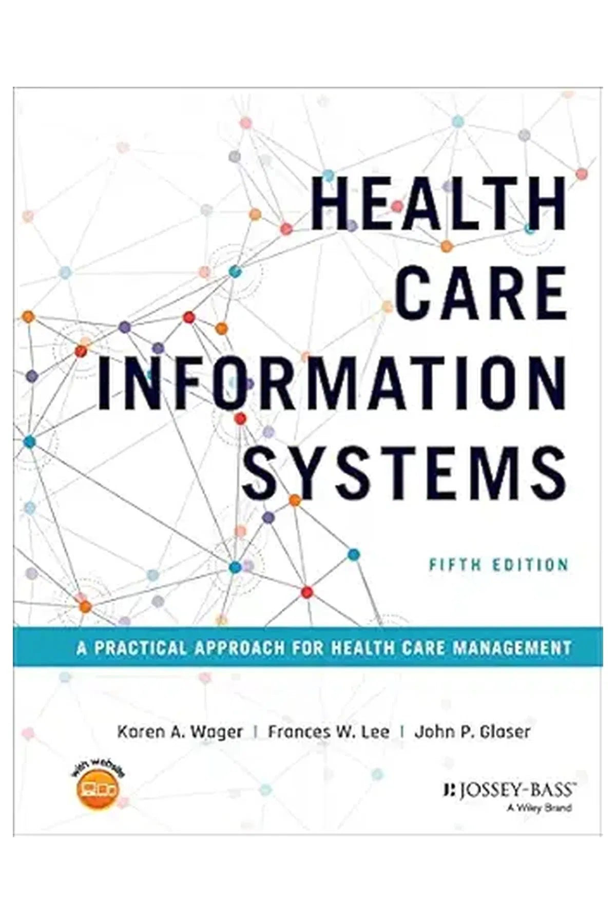 Health Care Information Systems: A Practical Approach for Health Care Management, (Hardcover)