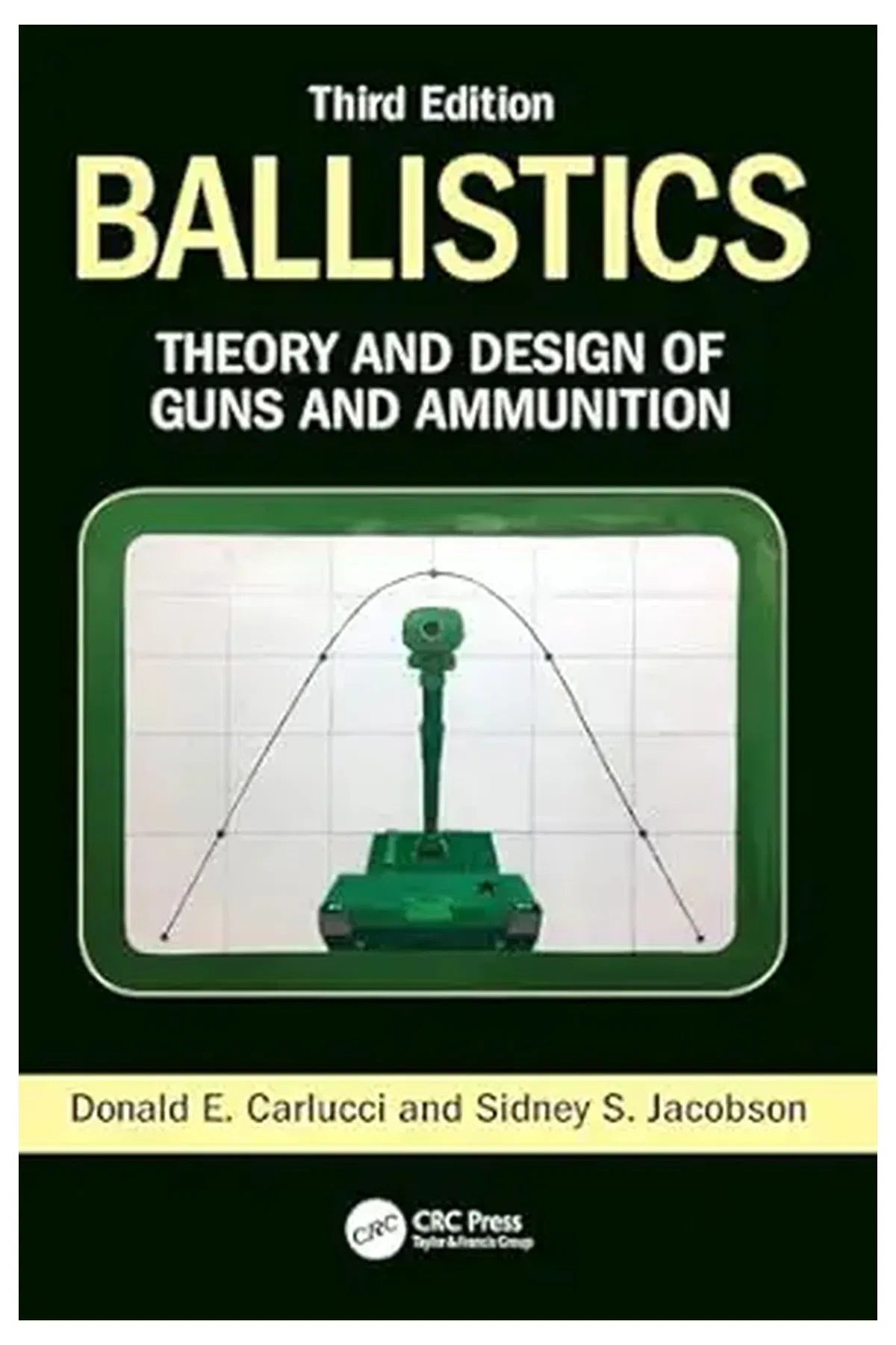 Ballistics: Theory and Design of Guns and Ammunition, Third Edition