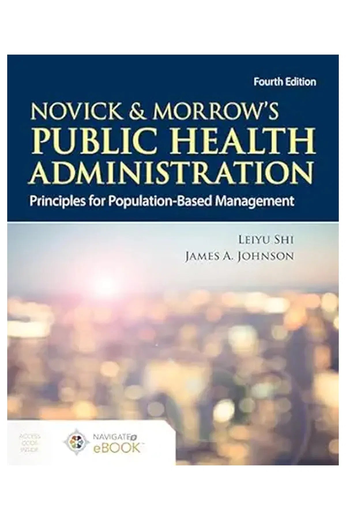 Novick & Morrow's Public Health Administration: Principles for Population-Based Management 4th Edition,