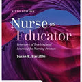 Nurse as Educator: Principles of Teaching and Learning for Nursing Practice: Principles of Teaching and Learning for Nursing Practice 6th Edition