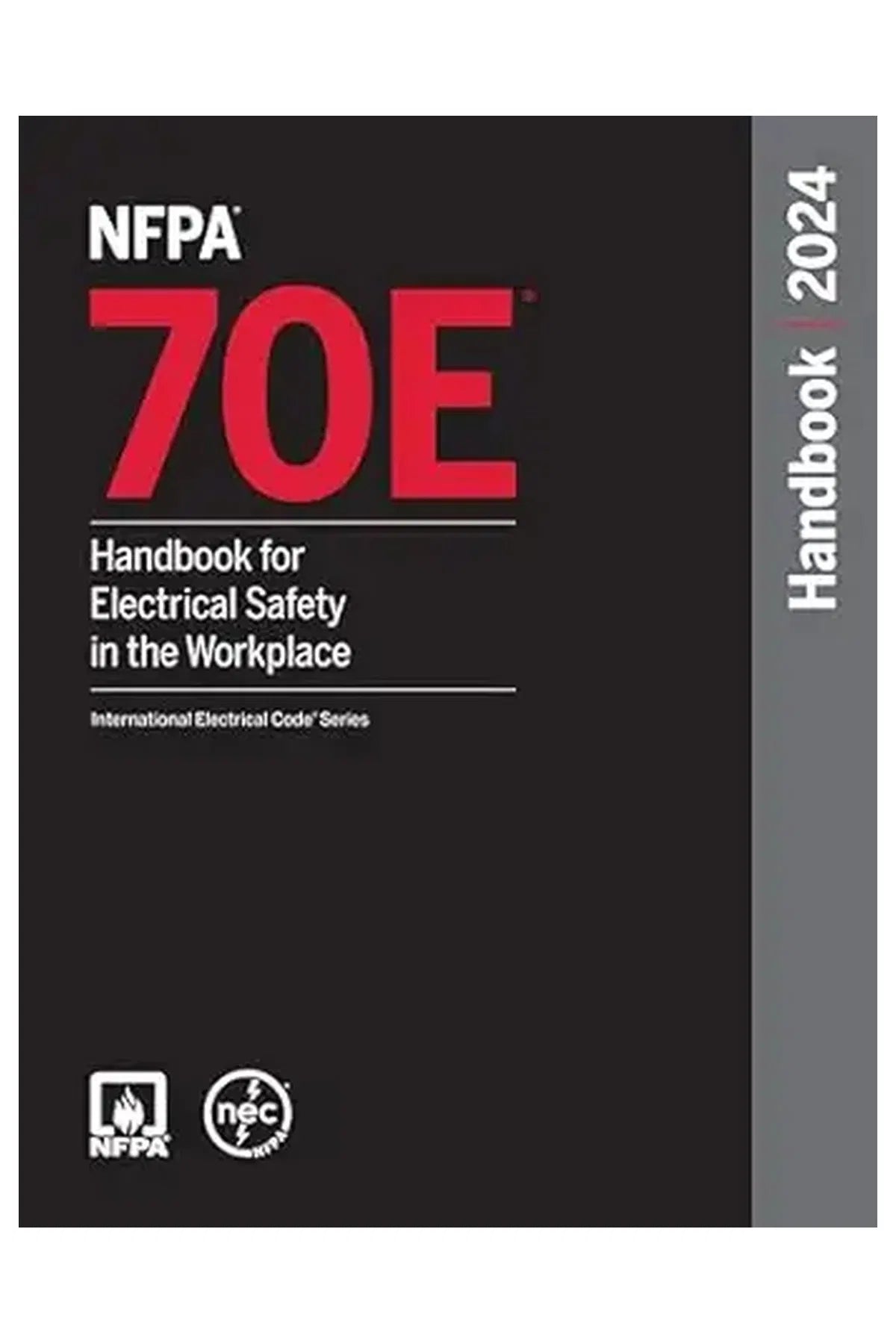 NFPA 70E, Handbook for Electrical Safety in the Workplace, 2024 Edition ( BALACK)