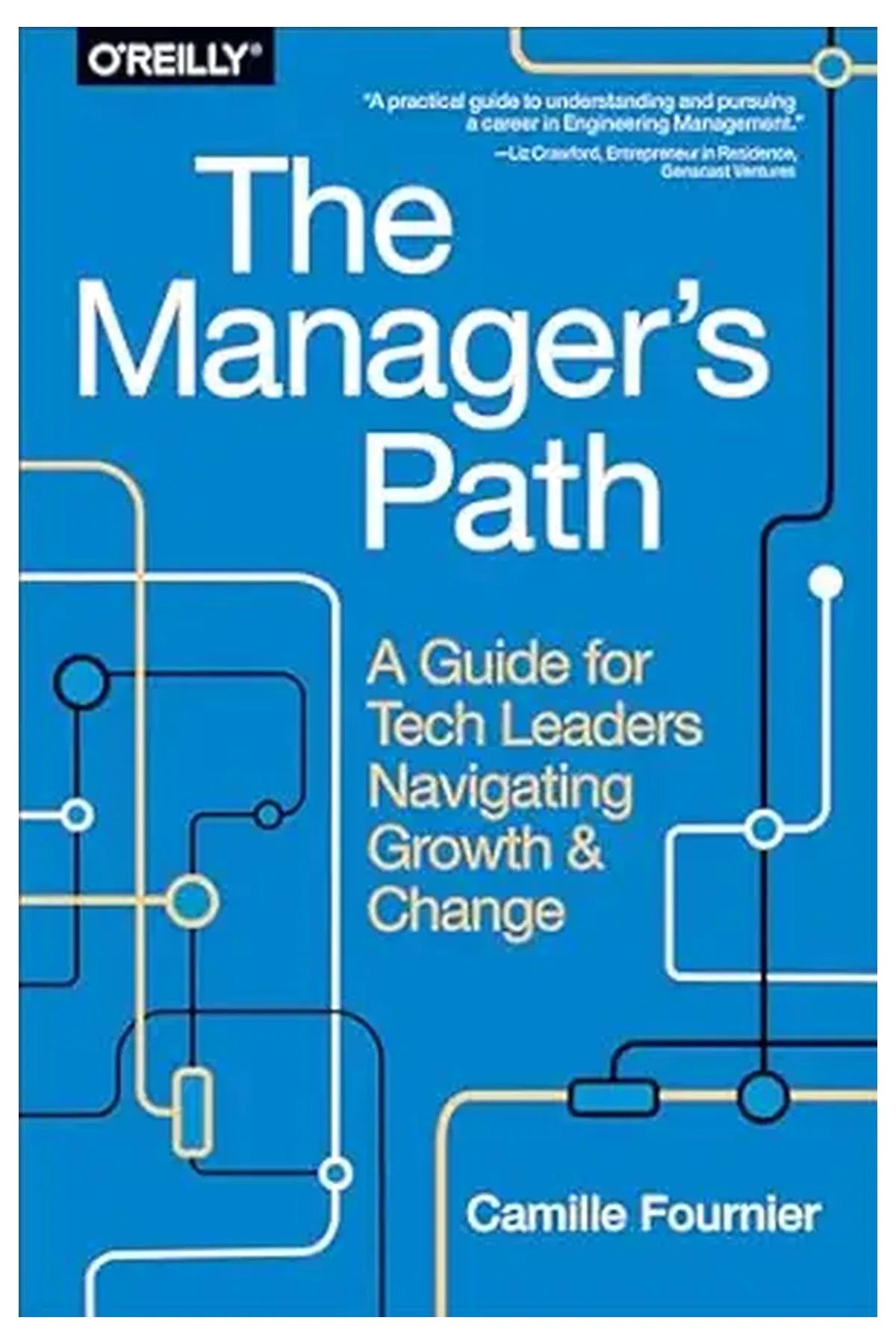 The Manager's Path: A Guide for Tech Leaders Navigating Growth and Change