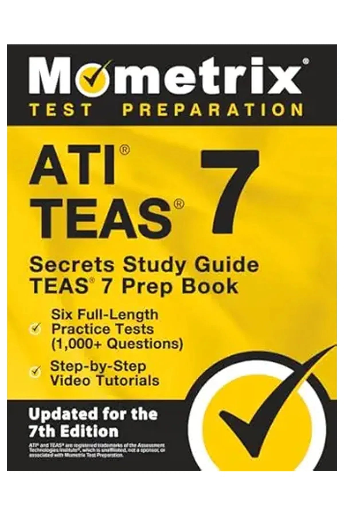 ATI TEAS Secrets Study Guide: TEAS 7 Prep Book, Six Full-Length Practice Tests