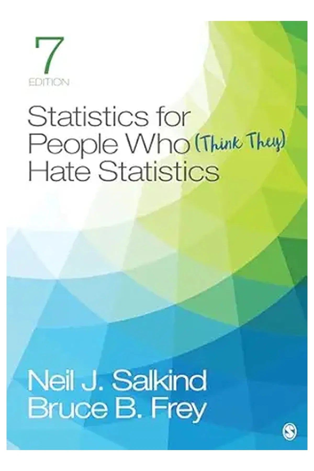 Statistics for People Who (Think They) Hate Statistics
