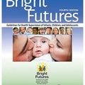 Bright Futures: Guidelines for Health Supervision of Infants