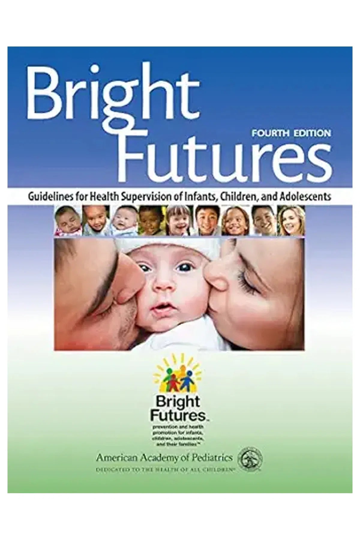 Bright Futures: Guidelines for Health Supervision of Infants