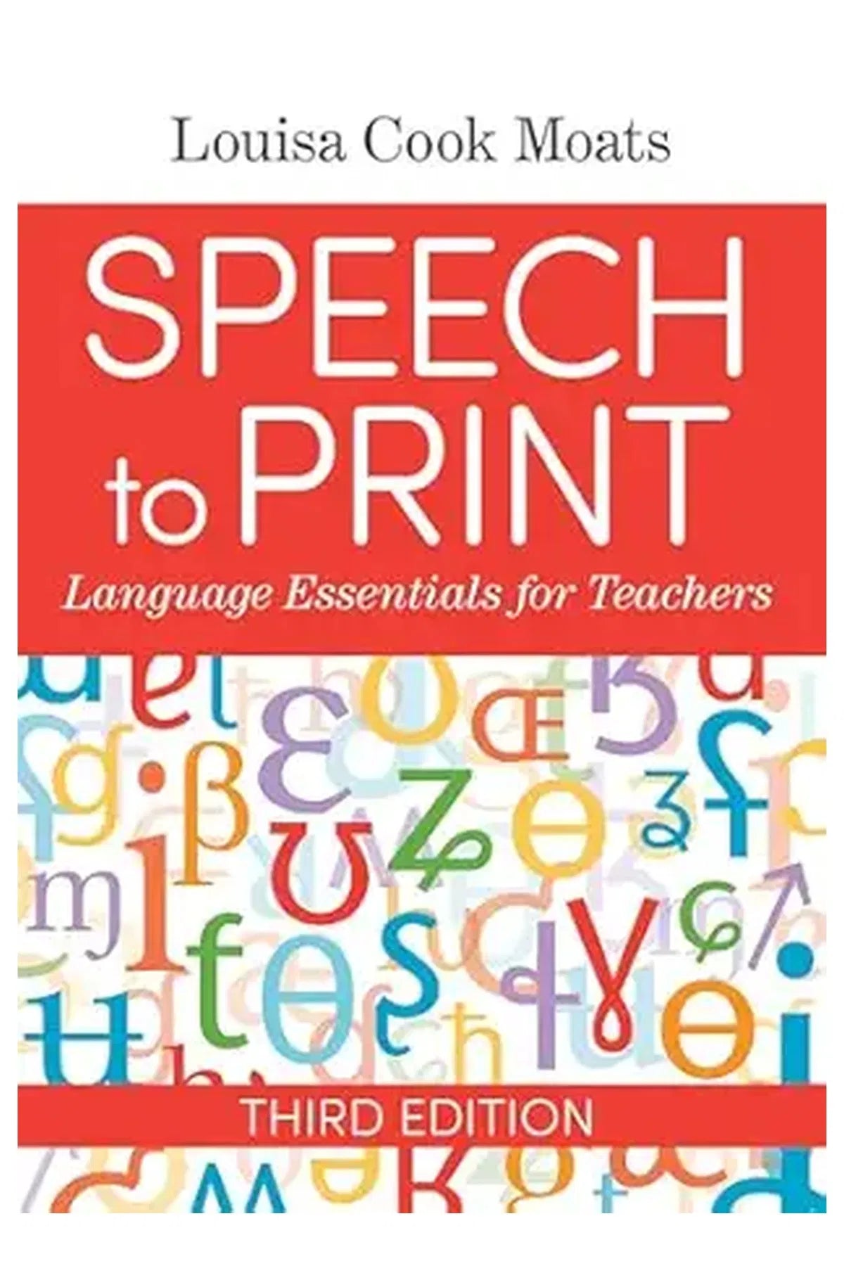 Speech to Print: Language Essentials for Teachers Third Edition
