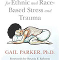 Restorative Yoga for Ethnic and Race-Based Stress and Trauma