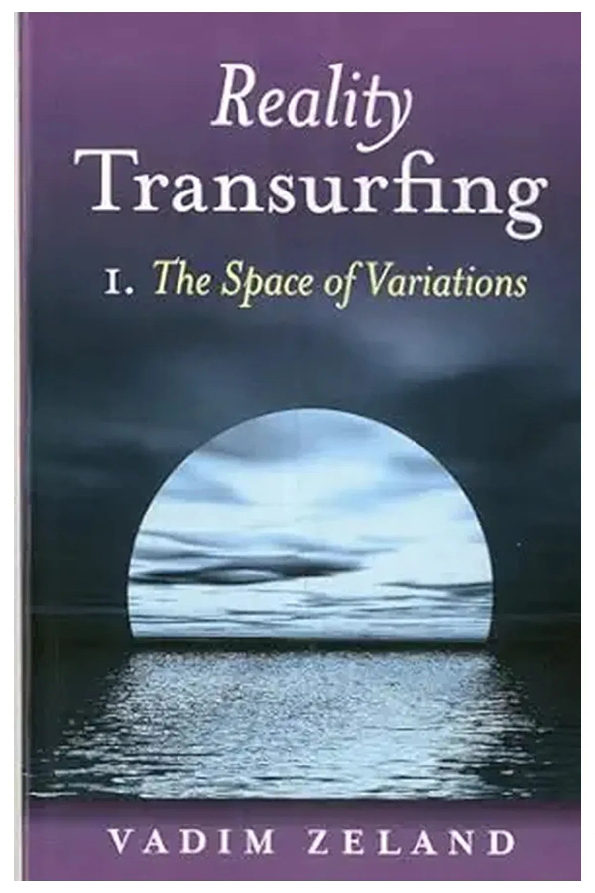 Reality Transurfing 1: The Space of Variations