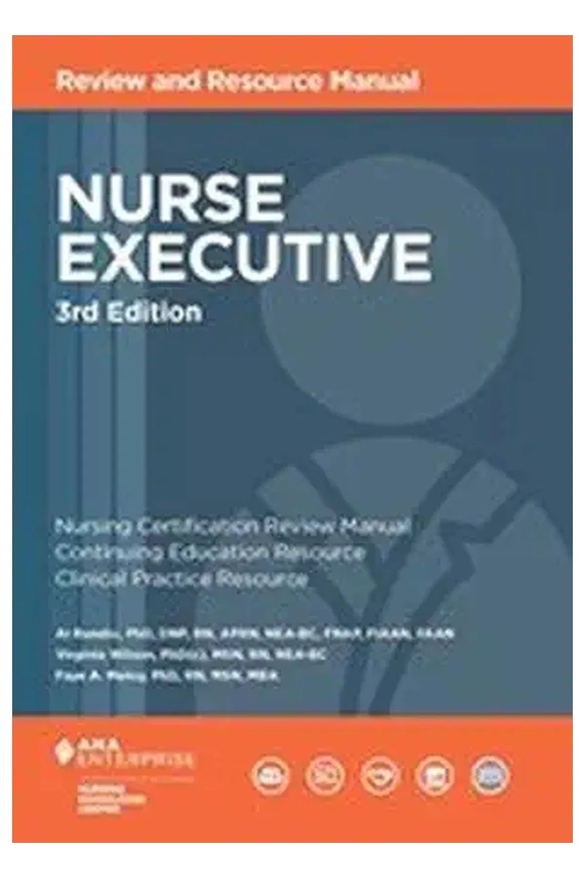 Nurse Executive Review and Resource Manual, 3rd Edition